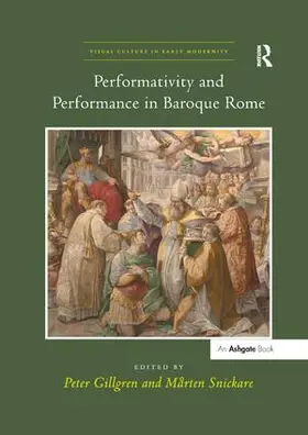 Gillgren / Snickare |  Performativity and Performance in Baroque Rome | Buch |  Sack Fachmedien
