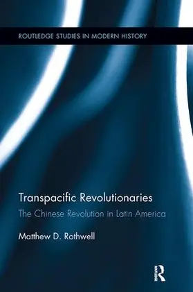 Rothwell | Transpacific Revolutionaries | Buch | 978-1-138-10806-6 | www.sack.de