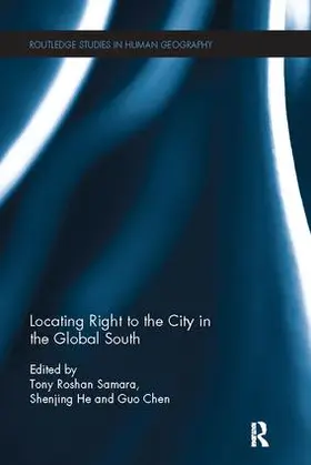 Samara / He / Chen |  Locating Right to the City in the Global South | Buch |  Sack Fachmedien
