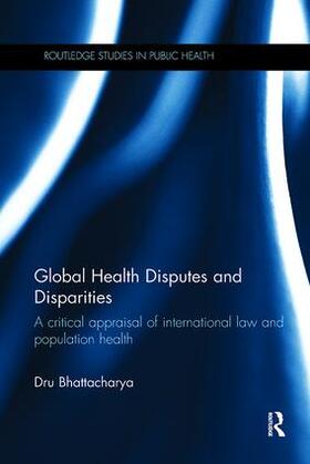 Bhattacharya |  Global Health Disputes and Disparities | Buch |  Sack Fachmedien