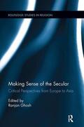 Ghosh |  Making Sense of the Secular | Buch |  Sack Fachmedien