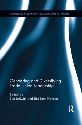 Ledwith / Hansen | Gendering and Diversifying Trade Union Leadership | Buch | 978-1-138-10859-2 | sack.de