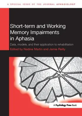 Martin / Reilly |  Short-term and Working Memory Impairments in Aphasia | Buch |  Sack Fachmedien