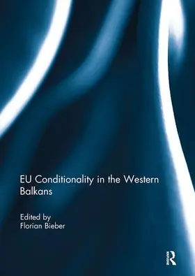 Bieber | EU Conditionality in the Western Balkans | Buch | 978-1-138-10943-8 | www.sack.de