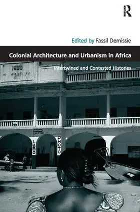Demissie |  Colonial Architecture and Urbanism in Africa | Buch |  Sack Fachmedien