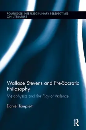 Tompsett | Wallace Stevens and Pre-Socratic Philosophy | Buch | 978-1-138-11017-5 | sack.de
