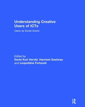 Herold / Sawhney / Fortunati | Understanding Creative Users of ICTs | Buch | 978-1-138-11075-5 | sack.de