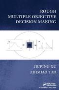 Xu / Tao |  Rough Multiple Objective Decision Making | Buch |  Sack Fachmedien