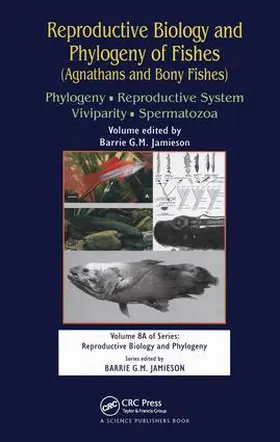 Jamieson | Reproductive Biology and Phylogeny of Fishes (Agnathans and Bony Fishes) | Buch | 978-1-138-11336-7 | www.sack.de
