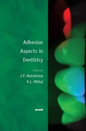 Matinlinna / Mittal | Adhesion Aspects in Dentistry | Buch | 978-1-138-11348-0 | www.sack.de