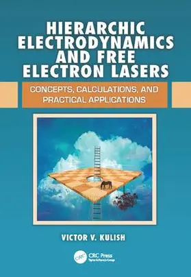 Kulish | Hierarchic Electrodynamics and Free Electron Lasers | Buch | 978-1-138-11351-0 | www.sack.de