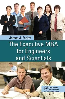 Farley | The Executive MBA for Engineers and Scientists | Buch | 978-1-138-11430-2 | www.sack.de