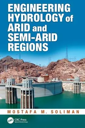Soliman | Engineering Hydrology of Arid and Semi-Arid Regions | Buch | 978-1-138-11444-9 | sack.de