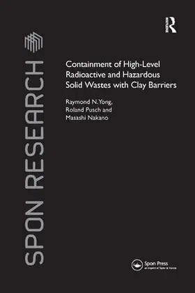 Yong / Pusch / Nakano | Containment of High-Level Radioactive and Hazardous Solid Wastes with Clay Barriers | Buch | 978-1-138-11536-1 | sack.de