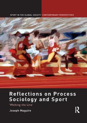 Maguire | Reflections on Process Sociology and Sport | Buch | 978-1-138-11565-1 | sack.de