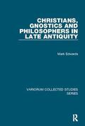 Edwards |  Christians, Gnostics and Philosophers in Late Antiquity | Buch |  Sack Fachmedien