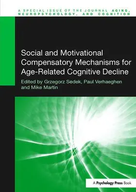 Sedek / Verhaeghen / Martin |  Social and Motivational Compensatory Mechanisms for Age-Related Cognitive Decline | Buch |  Sack Fachmedien