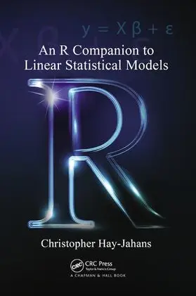 Hay-Jahans | An R Companion to Linear Statistical Models | Buch | 978-1-138-11603-0 | www.sack.de