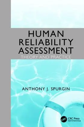 Spurgin | Human Reliability Assessment Theory and Practice | Buch | 978-1-138-11618-4 | sack.de