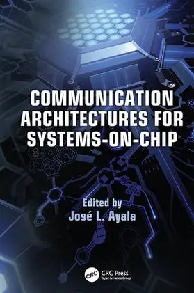 Ayala | Communication Architectures for Systems-on-Chip | Buch | 978-1-138-11794-5 | sack.de