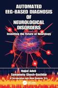 Adeli / Ghosh-Dastidar |  Automated Eeg-Based Diagnosis of Neurological Disorders | Buch |  Sack Fachmedien