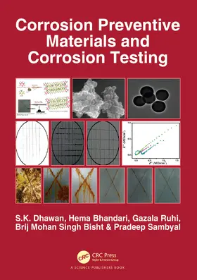 Dhawan / Bhandari / Ruhi |  Corrosion Preventive Materials and Corrosion Testing | Buch |  Sack Fachmedien