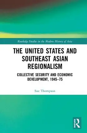 Thompson |  The United States and Southeast Asian Regionalism | Buch |  Sack Fachmedien