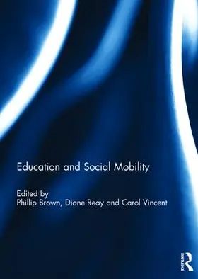 Brown / Reay / Vincent |  Education and Social Mobility | Buch |  Sack Fachmedien