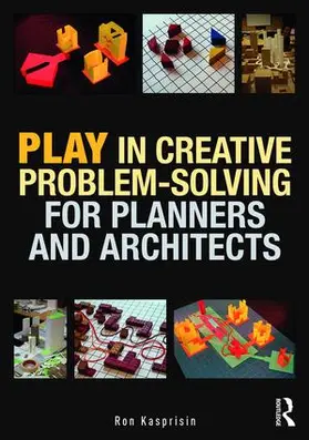 Kasprisin |  Play in Creative Problem-solving for Planners and Architects | Buch |  Sack Fachmedien