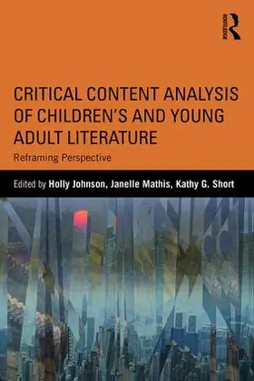 Johnson / Mathis / Short |  Critical Content Analysis of Children's and Young Adult Literature | Buch |  Sack Fachmedien