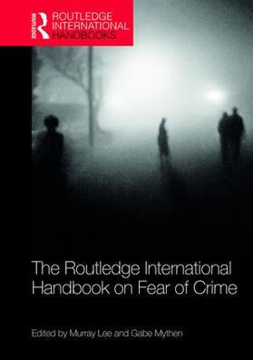 Lee / Mythen |  The Routledge International Handbook on Fear of Crime | Buch |  Sack Fachmedien