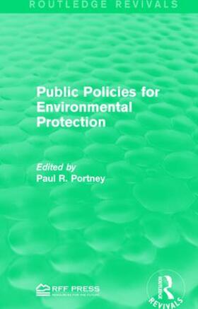 Portney | Public Policies for Environmental Protection | Buch | 978-1-138-12087-7 | sack.de