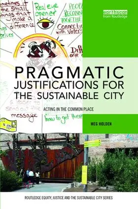 Holden | Pragmatic Justifications for the Sustainable City | Buch | 978-1-138-12110-2 | sack.de