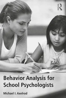 Axelrod |  Behavior Analysis for School Psychologists | Buch |  Sack Fachmedien
