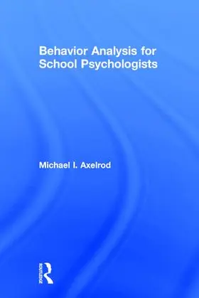 Axelrod |  Behavior Analysis for School Psychologists | Buch |  Sack Fachmedien