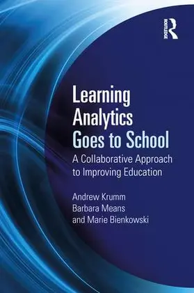 Krumm / Means / Bienkowski | Learning Analytics Goes to School | Buch | 978-1-138-12183-6 | sack.de