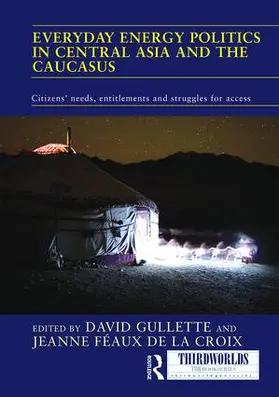 Gullette / de la Croix |  Everyday Energy Politics in Central Asia and the Caucasus | Buch |  Sack Fachmedien