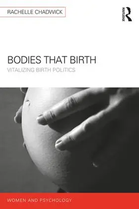 Chadwick |  Bodies that Birth | Buch |  Sack Fachmedien