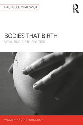 Chadwick | Bodies that Birth | Buch | 978-1-138-12334-2 | sack.de