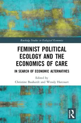 Bauhardt / Harcourt |  Feminist Political Ecology and the Economics of Care | Buch |  Sack Fachmedien