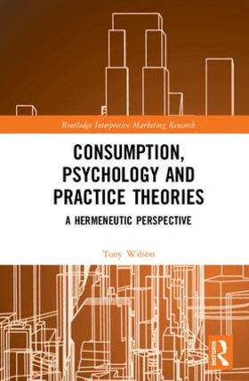 Wilson | Consumption, Psychology and Practice Theories | Buch | sack.de