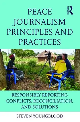 Youngblood |  Peace Journalism Principles and Practices | Buch |  Sack Fachmedien