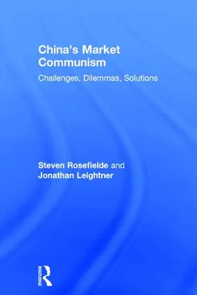 Rosefielde / Leightner |  China's Market Communism | Buch |  Sack Fachmedien