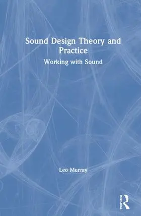 Murray |  Sound Design Theory and Practice | Buch |  Sack Fachmedien
