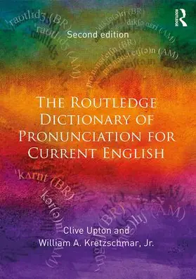 Upton / Kretzschmar, Jr. | The Routledge Dictionary of Pronunciation for Current English | Buch | 978-1-138-12566-7 | www.sack.de