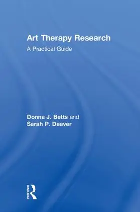 Betts / Deaver |  Art Therapy Research | Buch |  Sack Fachmedien