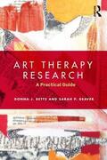 Betts / Deaver |  Art Therapy Research | Buch |  Sack Fachmedien