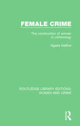 Naffine |  Female Crime | Buch |  Sack Fachmedien