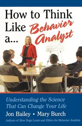 Bailey / Burch | How to Think Like a Behavior Analyst | Buch | 978-1-138-12718-0 | www.sack.de