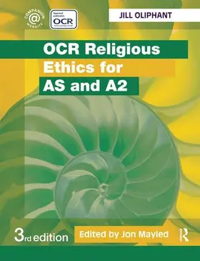 Oliphant / Mayled | OCR Religious Ethics for AS and A2 | Buch | 978-1-138-12728-9 | www.sack.de